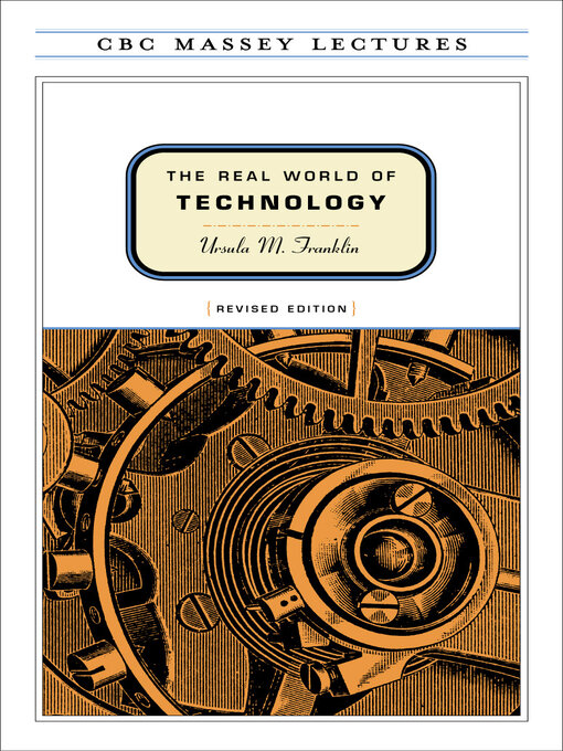 Title details for The Real World of Technology by Ursula Franklin - Available